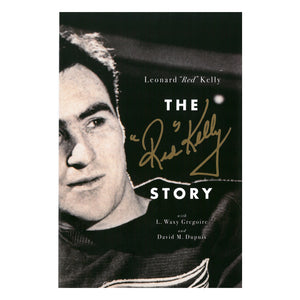Front cover of "The Red Kelly Story" by Leonard “Red” Kelly with David M. Dupuis and L. Waxy Gregoire 